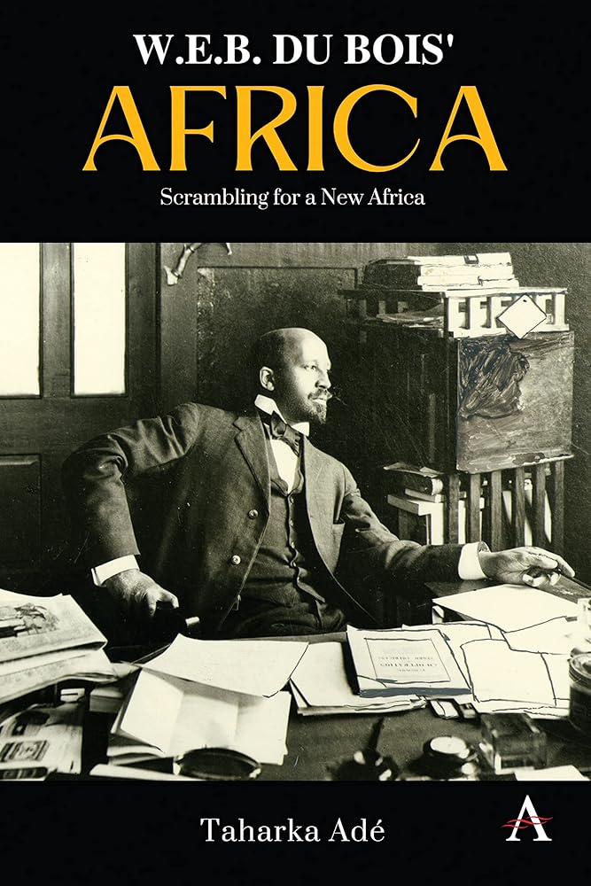 W. E. B. Du Bois’ Africa: Scrambling for a New Africa (Anthem Africology Series, 1) cover image