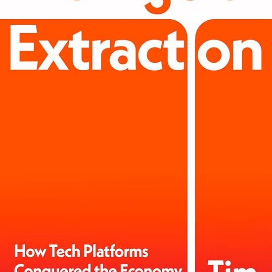 The Age of Extraction: How Tech Platforms Conquered the Economy and Threaten Our Future Prosperity cover image