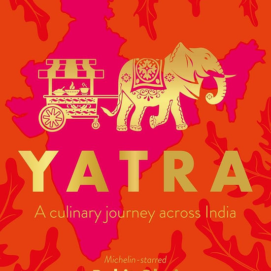 Yatra: A culinary journey across India cover image