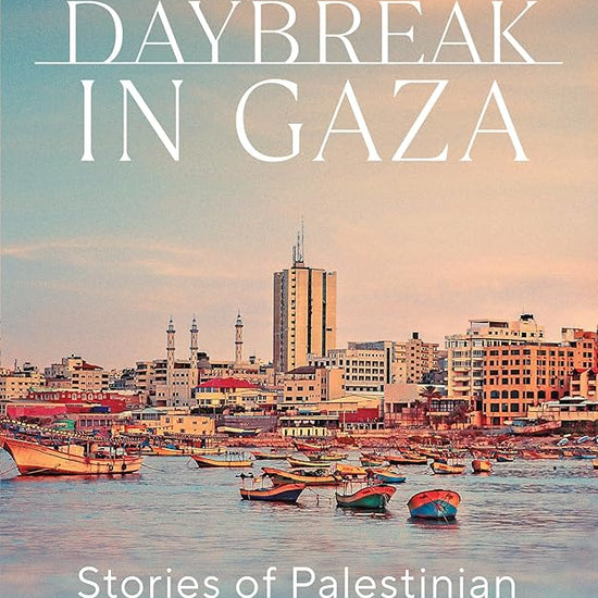 Daybreak in Gaza: Stories of Palestinian Lives and Culture cover image