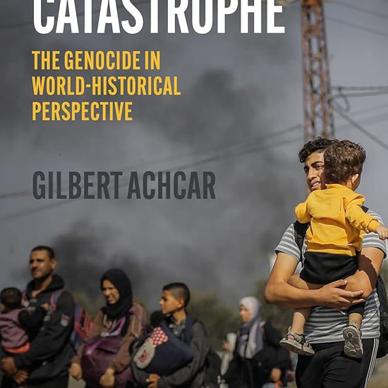 The Gaza Catastrophe: The Genocide in World-Historical Perspective cover image