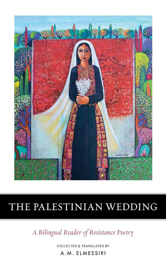 The Palestinian Wedding: A Bilingual Reader of Resistance Poetry cover image