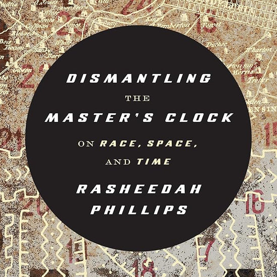 Dismantling the Master's Clock: On Race, Space, and Time cover image