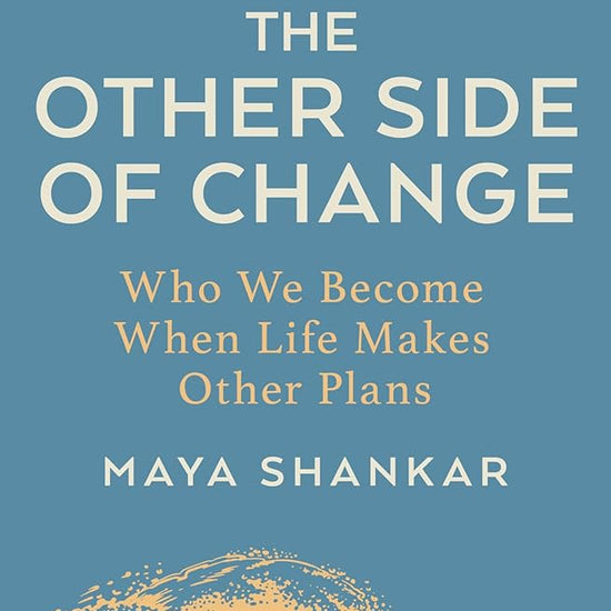 The Other Side of Change: Who We Become When Life Makes Other Plans cover image