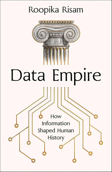Data Empire: How information shaped human history cover image