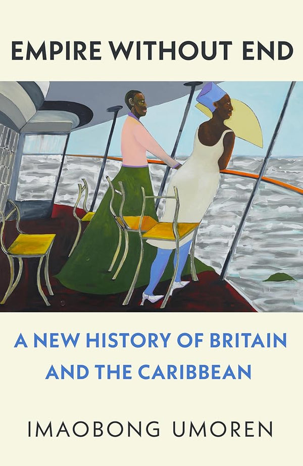 Empire Without End: A New History of Britain and the Caribbean cover image