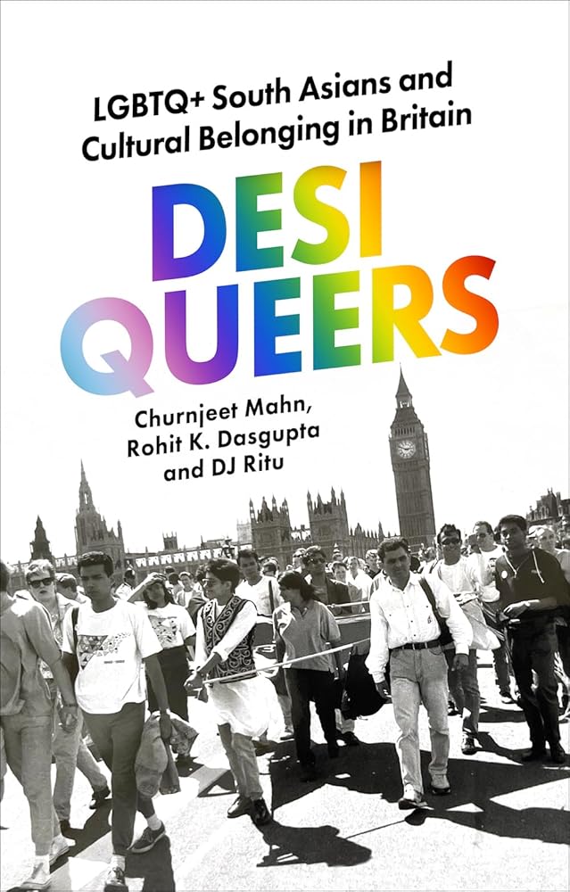 Desi Queers: LGBTQ+ South Asians and Cultural Belonging in Britain cover image
