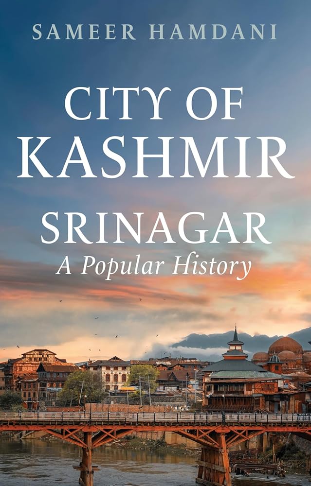 City of Kashmir: Srinagar, A Popular History cover image