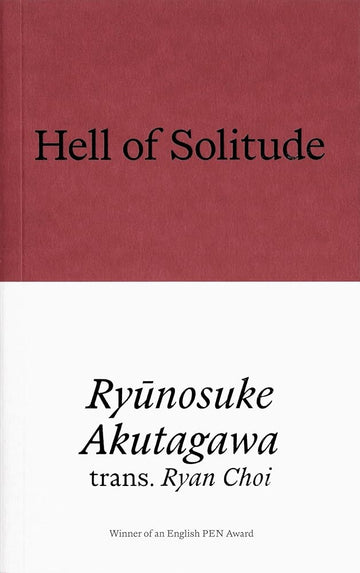 Hell of Solitude: Selected Writings of Ryunosuke Akutagawa cover image