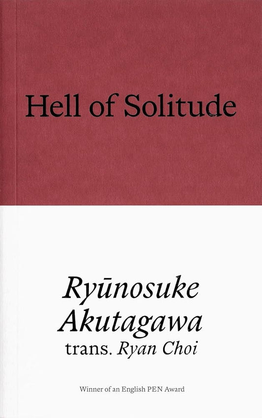 Hell of Solitude: Selected Writings of Ryunosuke Akutagawa cover image