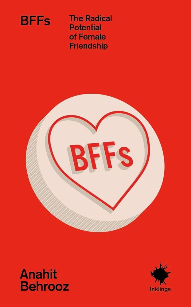 BFFs: The Radical Potential of Female Friendship (Inklings) cover image
