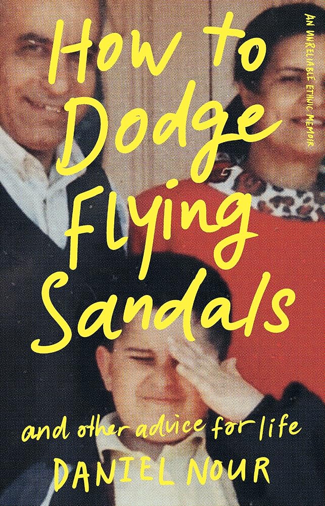 How to Dodge Flying Sandals and Other Advice for Life: An unreliable ethnic memoir cover image