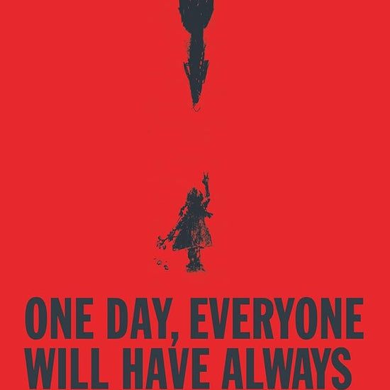 One Day, Everyone Will Have Always Been Against This cover image