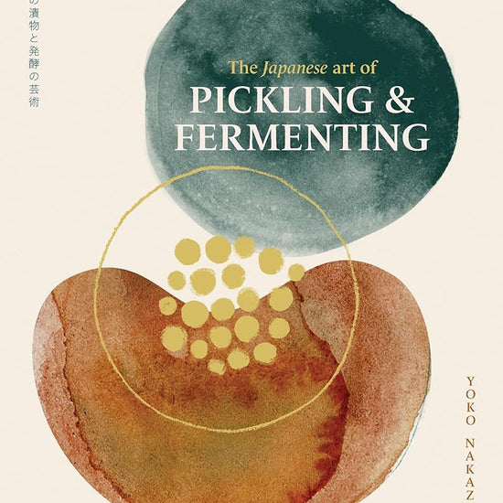 The Japanese Art of Pickling and Fermenting: Preserving vegetables and family traditions cover image