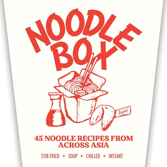 Noodle Box: Order in with 45 delicious recipes from Asia cover image