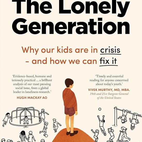 The Lonely Generation: Why Our Kids Are in Crisis – and How We Can Fix It cover image