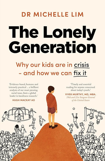 The Lonely Generation: Why Our Kids Are in Crisis – and How We Can Fix It cover image