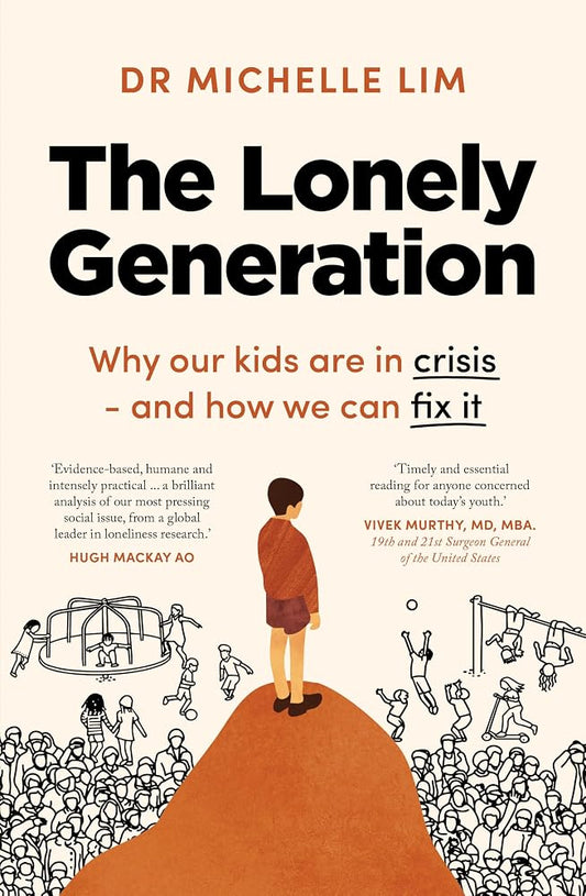 The Lonely Generation: Why Our Kids Are in Crisis – and How We Can Fix It cover image