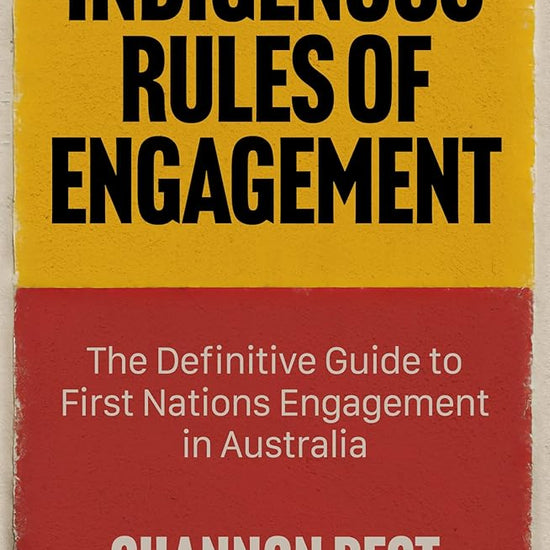 Indigenous Rules of Engagement: The Definitive Guide to First Nations Engagement in Australia cover image