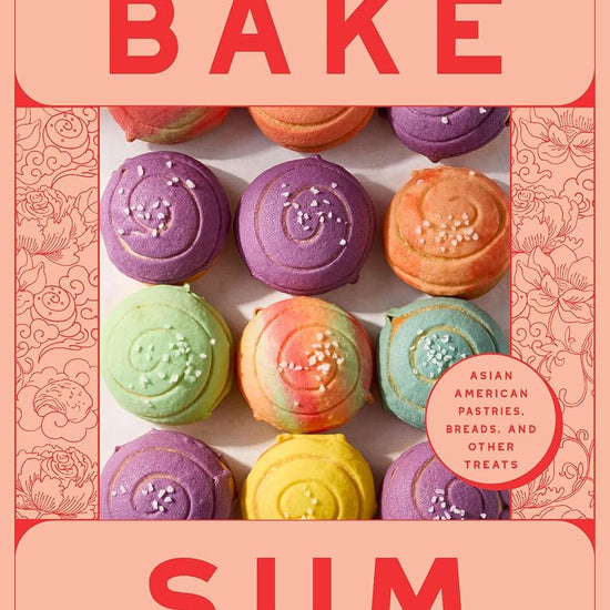 Bake Sum: Asian American Pastries, Breads, and Other Treats cover image