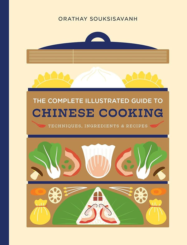 The Complete Illustrated Guide to Chinese Cooking: Techniques, Ingredients & Recipes cover image