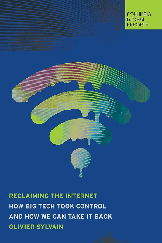 Reclaiming the Internet: How Big Tech Took Control―and How We Can Take It Back cover image