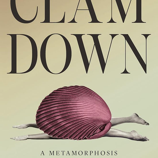 Clam Down: A Metamorphosis cover image