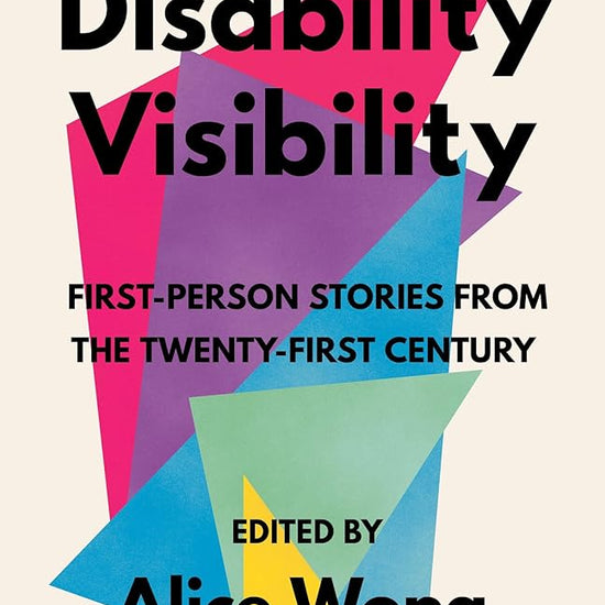 Disability Visibility: First-Person Stories from the Twenty-First Century cover image