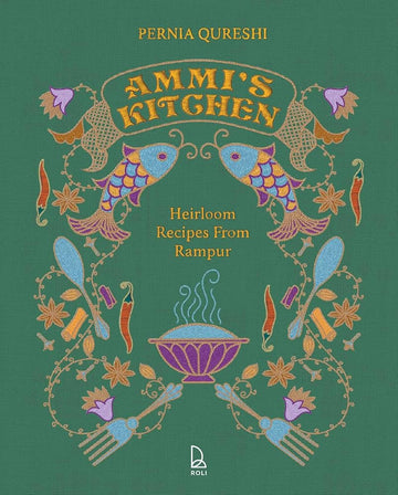 Ammi's Kitchen: Heirloom Recipes from Rampur cover image