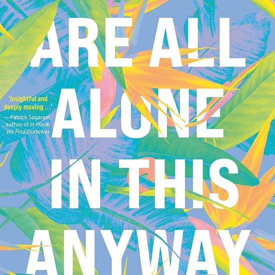 We Are All Alone In This Anyway cover image