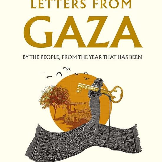 Letters From Gaza: A Collection By the People; Unveiling Their Stories and Emotions From the Year That Has Been cover image