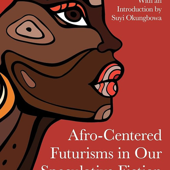 Afro-Centered Futurisms in Our Speculative Fiction (Black Literary and Cultural Expressions) cover image