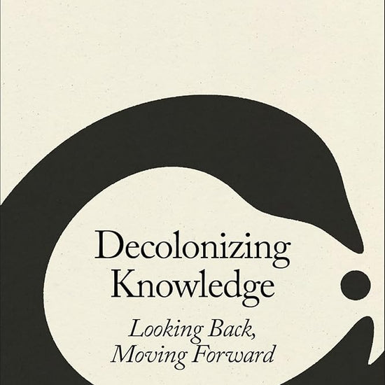 Decolonizing Knowledge: Looking Back, Moving Forward cover image