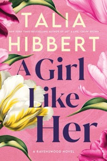 Book cover of 'A Girl Like Her' by Talia Hibbert with a floral design on a pink background