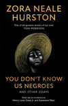 You Don't Know Us Negroes and other essays