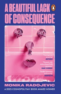 Book cover of 'A Beautiful Lack of Consequence' by Monika Radojevic with pink background and faucet design resembling a face.