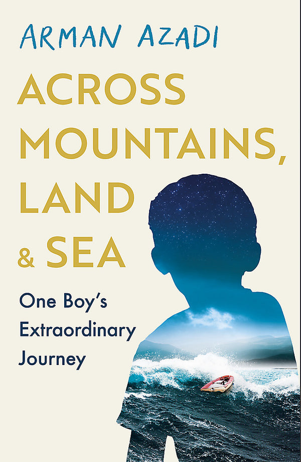Across Mountains, Land and Sea: One Boy's Extraordinary Journey