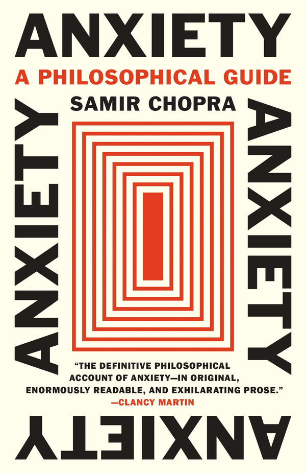 Anxiety: A Philosophical Guide