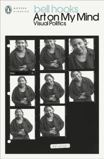 Book cover of 'Art on My Mind: Visual Politics' by bell hooks with black and white photos of the author.