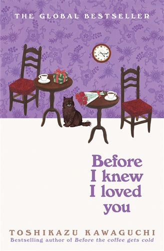 Before I Knew I Loved You (Before the Coffee Gets Cold #6)