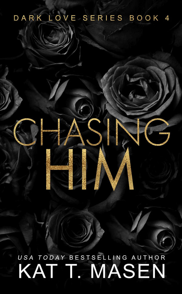Chasing Him
