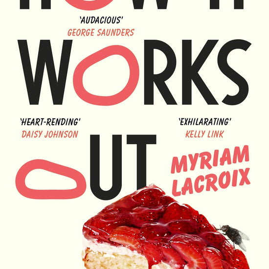 Book cover of 'How It Works Out' by Myriam Lacroix with a slice of strawberry cake.
