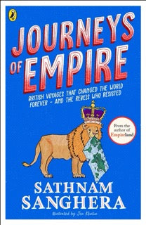 Book cover of 'Journeys of Empire' by Sathnam Sanghera with an illustration of a lion wearing a crown, holding a map in its mouth, on a blue background with a white frame.