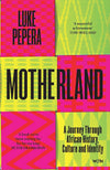 Motherland: A Journey through 500,000 Years of African Culture and Identity