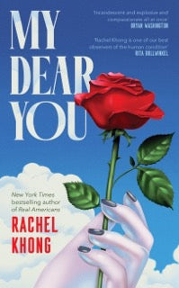 Book cover of 'My Dear You' by Rachel Khong with an illustrated hand holding a red rose against a blue sky.