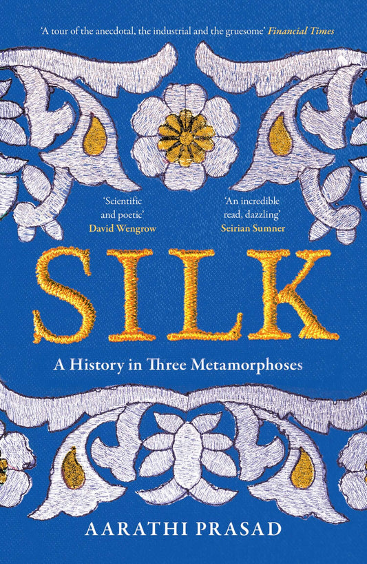 A book cover of 'Silk' by Aarathi Prasad featuring a detailed blue and gold floral and geometric patterned design.