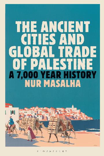 The Ancient Cities and Global Trade of Palestine: A 7,000 Year History