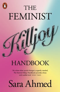 The cover of the book 'The Feminist Killjoy Handbook' by Sara Ahmed, featuring a stylised multicoloured text on a pink to blue gradient background, with the Penguin logo at the top.
