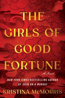 Book cover of 'The Girls of Good Fortune' by Kristina McMorris with red background and gold text.