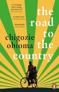 Book cover of 'The Road to the Country' by Chigozie Obioma with a green and yellow abstract design and silhouette of two people on bicycles.